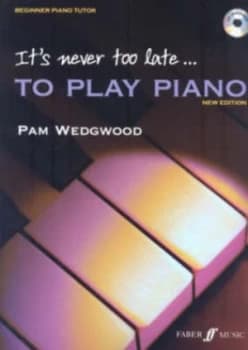Its Never Too Late to Play Piano by Pam Wedgwood Paperback