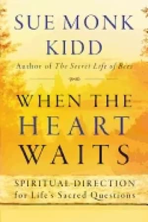 when the heart waits spiritual direction for lifes sacred questions