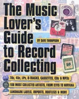 A Music Lovers Guide to Record Collecting by Dave Thompson Paperback