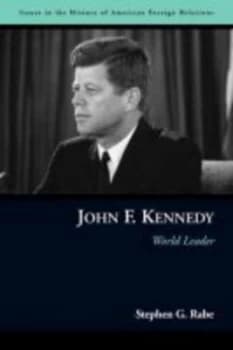 John F. Kennedy World Leader by Stephen Rabe Paperback