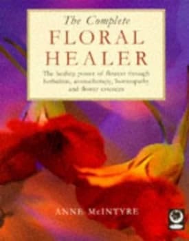 The Complete Floral Healer by Anne Mcintyre Paperback