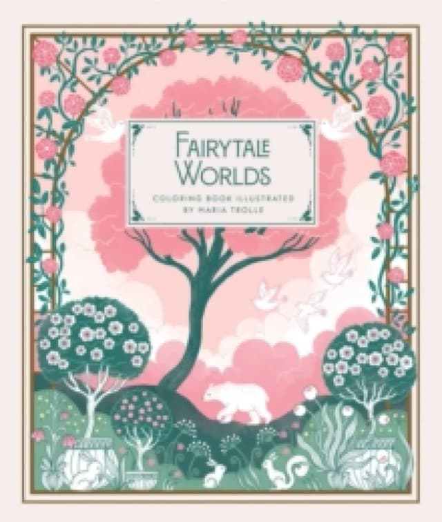 Fairytale Worlds : Coloring Book Hardback