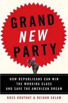 Grand New Party by Ross Gregory Douthat and Reihan Salam Book