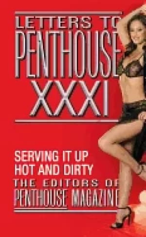 letters to penthouse xxxi serving it up hot and dirty