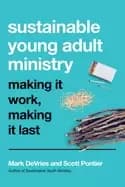 sustainable young adult ministry making it work making it last