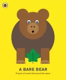 A Bare Bear : A book of words that sound the same