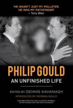 Philip Gould by D. Kavanagh Hardback