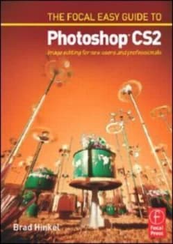 The Focal Easy Guide to Photoshop Cs2 by Brad Hinkel Book