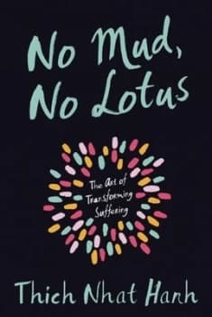 No Mud No Lotus by Thich Nhat Hanh Paperback
