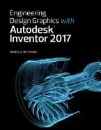 engineering design graphics with autodesk inventor 2017