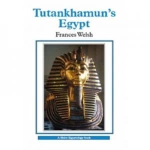 Tutankhamuns Egypt by Frances Welsh Paperback