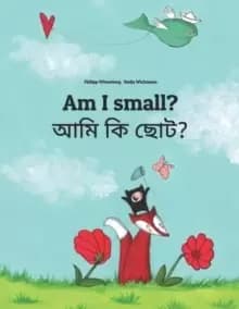 Am I small? আমি কি ছোট? Childrens Picture Book English-Bengali (Bilingual Edition)