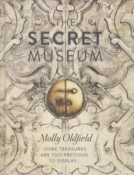The Secret Museum by Molly Oldfield Hardback