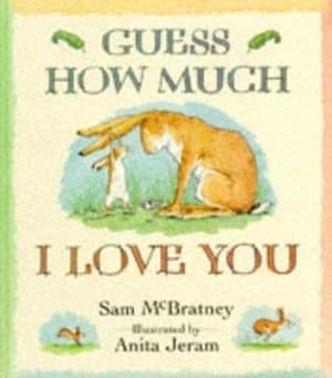 Guess How Much I Love You by Sam Mcbratney and Anita Jeram Hardback