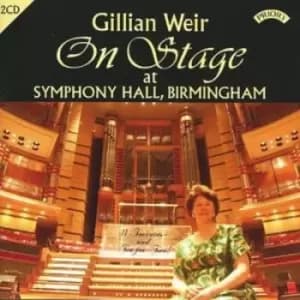 Various Composers - Gillian Weir On Stage at the Organ of Symphony Hall CD Album - Used