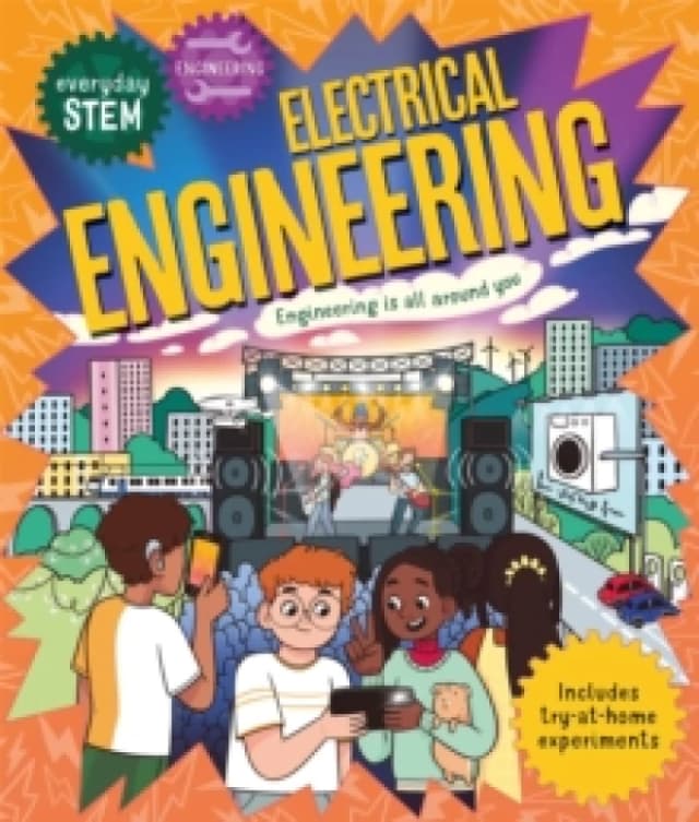 Everyday STEM Engineering Electrical Engineering : Engineering is everywhere! Paperback / softback