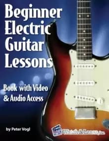 Beginner Electric Guitar Lessons : Book with Online Video & Audio