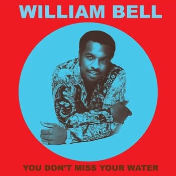 William Bell - You Don't Miss Your Water Vinyl
