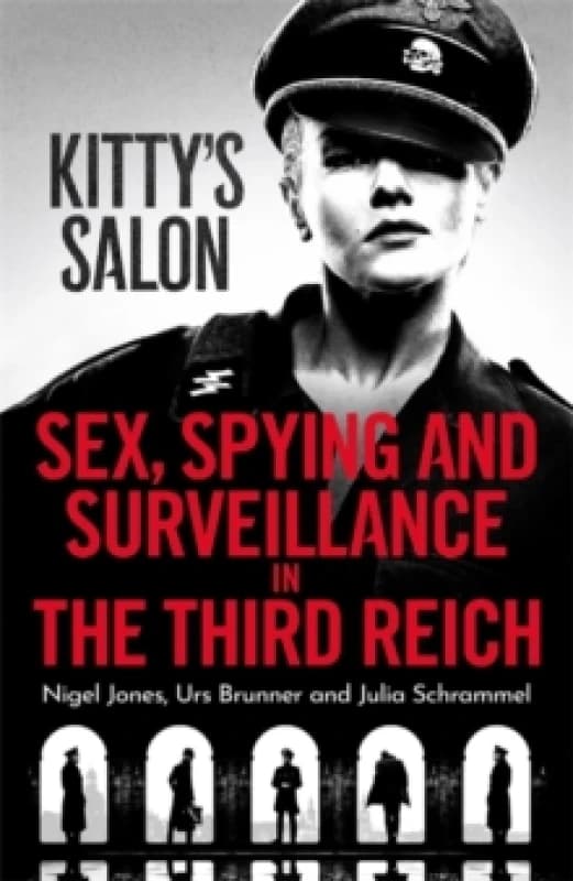 Kitty's Salon : Sex, Spying and Surveillance in the Third Reich Paperback / softback