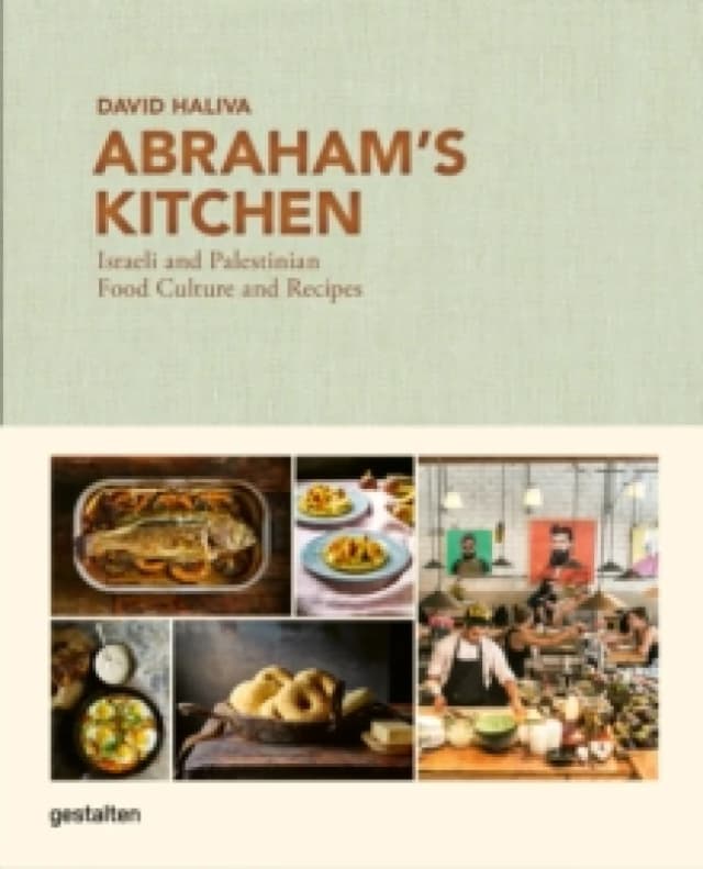 Abraham's Kitchen : Israeli and Palestinian Food Culture and Recipes Hardback