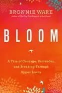 bloom a tale of courage surrender and breaking through upper limits