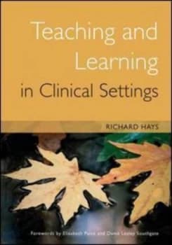 Teaching and Learning in Clinical Settings by Richard Hays Paperback
