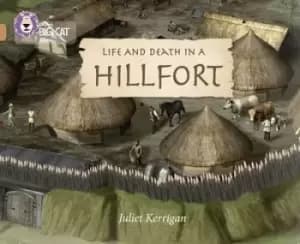 Life and death in a hill fort by Juliet Kerrigan