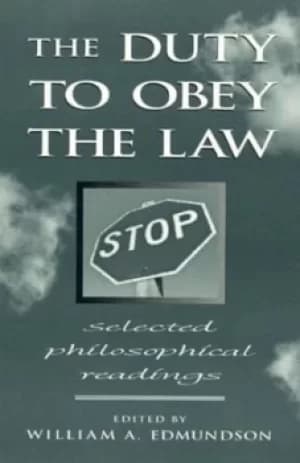 The duty to obey the law by William A. Edmundson