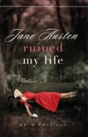 jane austen ruined my life