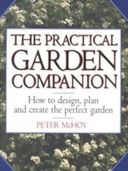 The Practical Garden Companion by Peter Mchoy Hardback