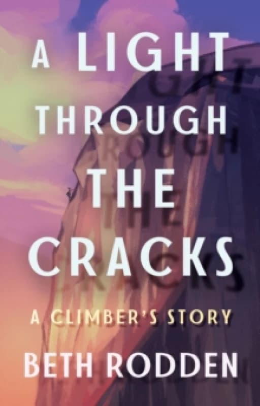A Light through the Cracks : A Climber's Story Paperback / softback