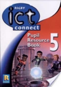 Ict Connect Yr 5/p6 Pupil Resource Book