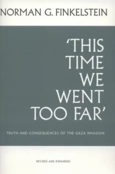 this Time We Went Too Far by Norman G Finkelstein Book