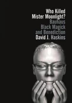 Who Killed Mister Moonlight by David J. Haskins Paperback