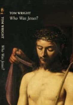 Who Was Jesus by N. T Wright and Society for Promoting Christian Knowledge Paperback
