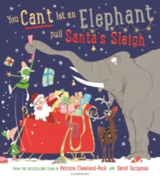 You Can't Let an Elephant Pull Santa's Sleigh : A hilarious story of Christmas chaos! Paperback / softback