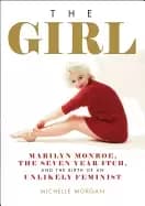 girl marilyn monroe the seven year itch and the birth of an unlikely femini