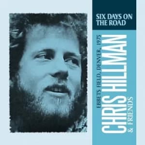 Six Days On the Road Ebbets Field Denver 1975 by Chris Hillman CD Album
