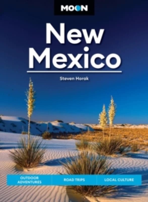 Moon New Mexico (Thirteenth Edition) : Outdoor Adventures, Road Trips, Local Culture Paperback / softback