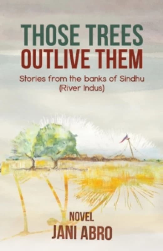 Those Trees Outlive Them. Paperback. By Jani Abro Books
