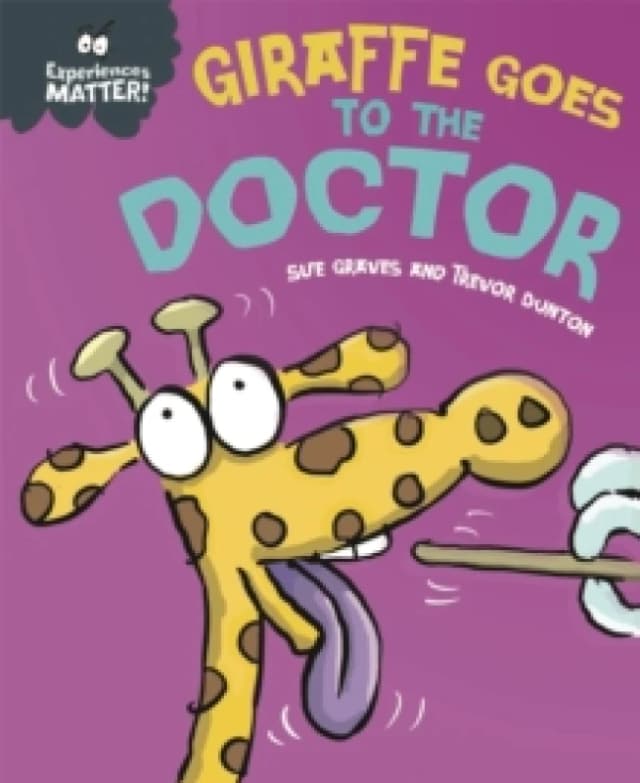 Experiences Matter: Giraffe Goes to the Doctor Paperback / softback