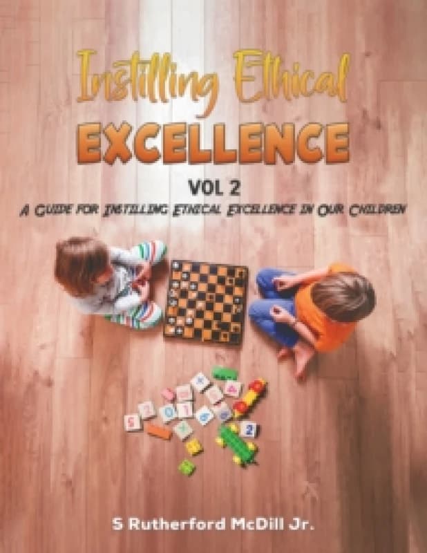 Instilling Ethical Excellence. Vol. 2. Paperback. By S Rutherford McDill Jr Books