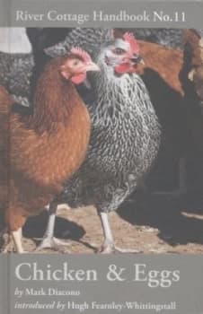 The River Cottage Chicken and Eggs Handbook by Mark Diacono Hardback