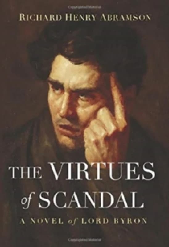 The Virtues of Scandal : A Novel of Lord Byron Hardback
