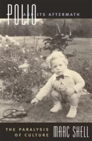 Polio and its aftermath by Marc Shell