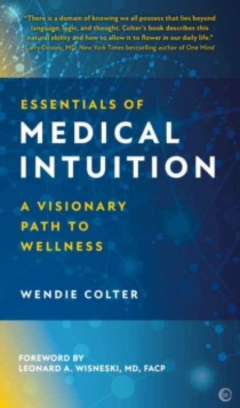 Essentials of Medical Intuition : A Visionary Path to Wellness Hardback