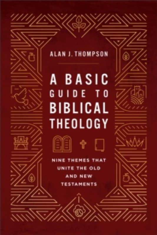 A Basic Guide to Biblical Theology : Nine Themes That Unite the Old and New Testaments Paperback / softback