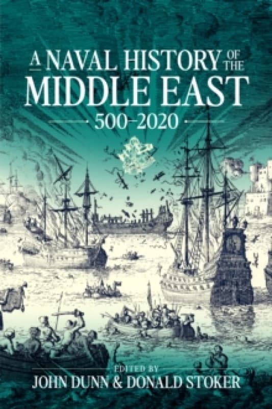 A Naval History of the Middle East : 500-2020 Hardback