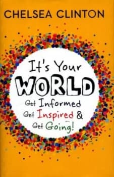 Its Your World by Chelsea Clinton Hardback
