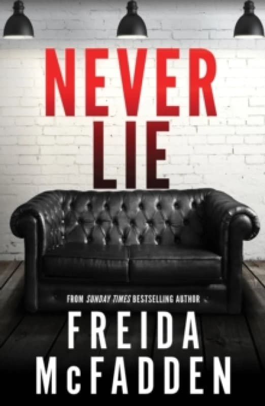 Never Lie : From the Sunday Times Bestselling Author of The Housemaid Paperback / softback